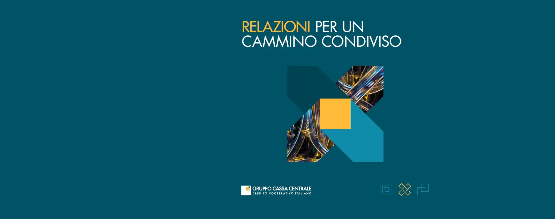 Gruppo Cassa Centrale Banca
Relazioni per un cammino condiviso 